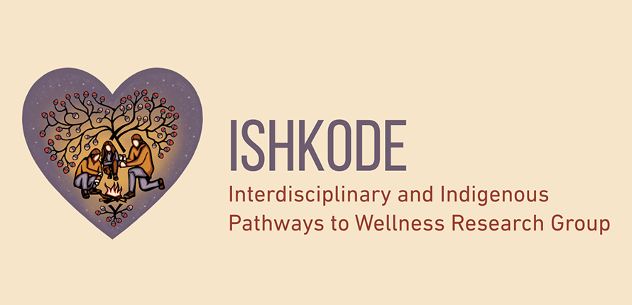 Ishkode: Interdisciplinary and Indigenous Pathways to Wellness Research Group